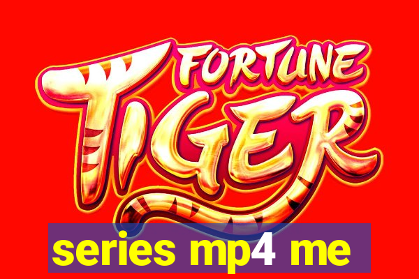 series mp4 me